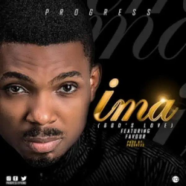 Progress Effiong - Ima Ft. Favour